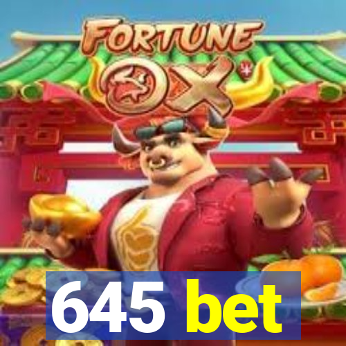 645 bet